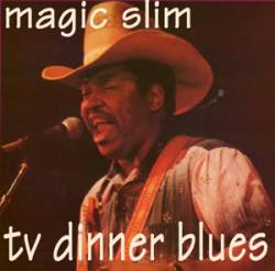 Magic Slim : Tv Dinner Blues